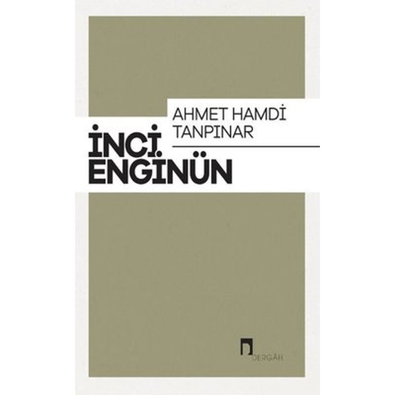 Ahmet Hamdi Tanpınar: İnci Enginün Bütün Eserieri-3 | Dergah Yayınları