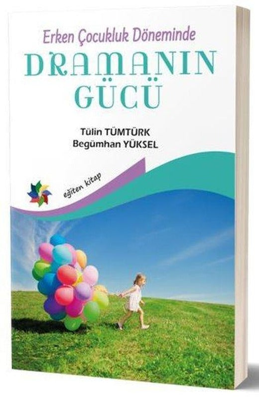 Erken Çocukluk Döneminde Dramanın Gücü | Eğiten Kitap (İnce Kapak)