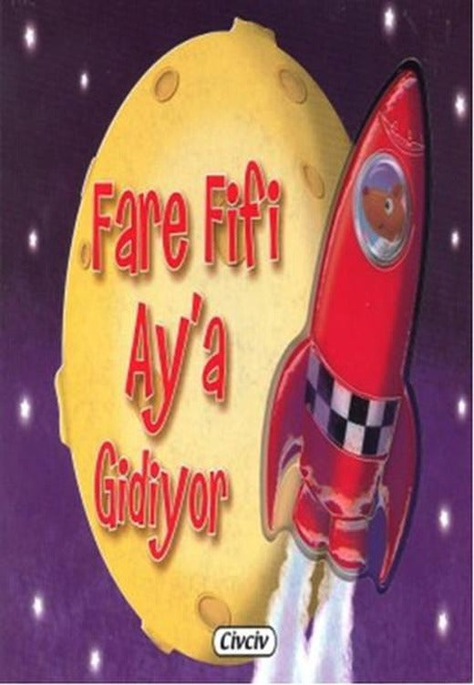 3D Araçların Maceraları - Fare Fifi Ay'a Gidiyor | Çiçek Yayıncılık (İnce Kapak)