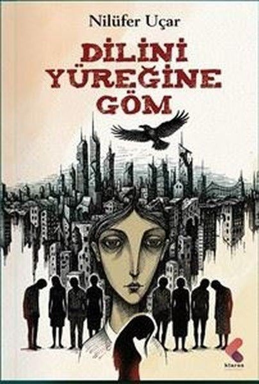 Dilini Yüreğine Göm | Klaros Yayınları (İnce Kapak)