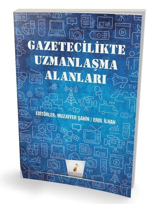 Gazetecilikte Uzmanlaşma Alanları | Pelikan Yayınları (İnce Kapak)