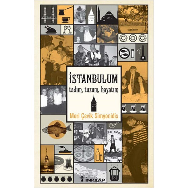 İstanbul'um Tadım Tuzum Hayatım | İnkılap Kitabevi