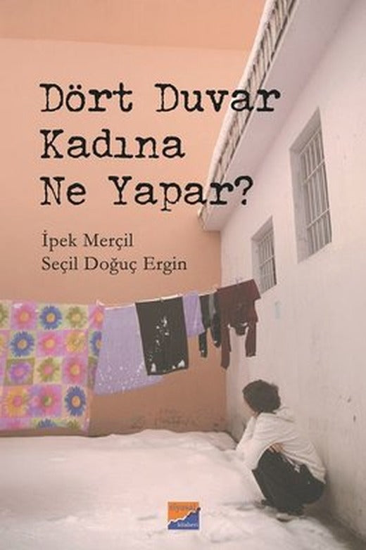 Dört Duvar Kadına Ne Yapar? | Siyasal Kitabevi