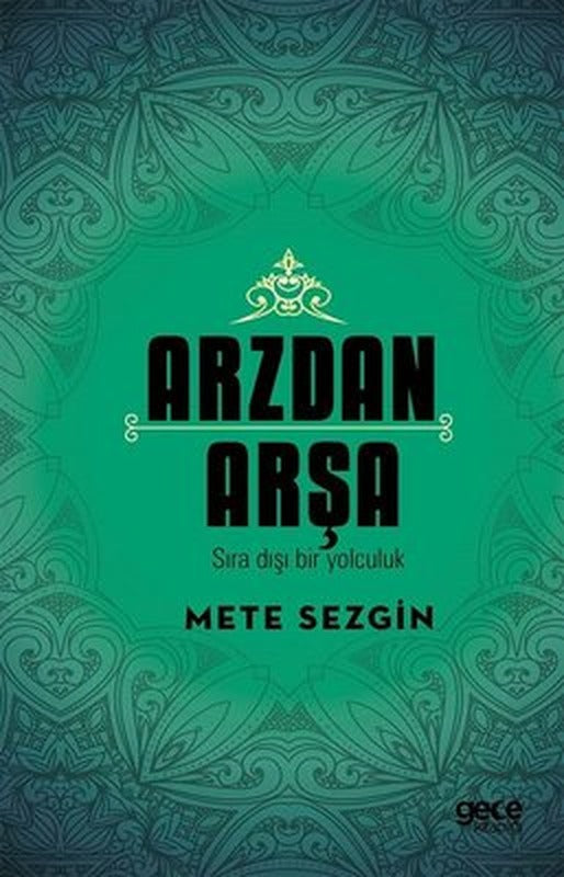 Arzdan Arşa-Sıra Dışı Bir Yolculuk | Gece Kitaplığı