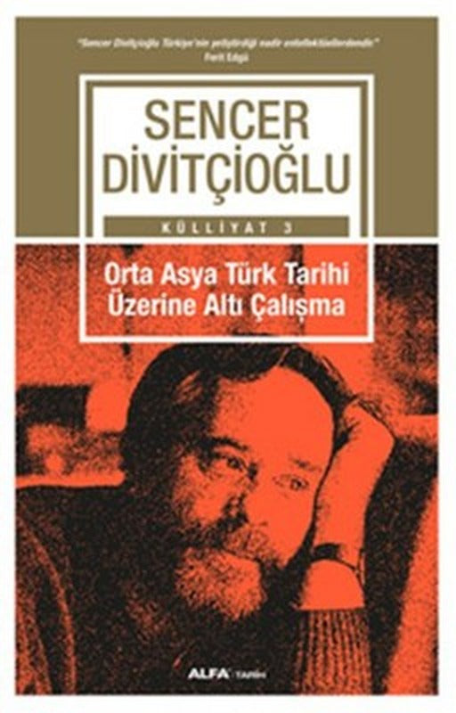 Orta Asya Türk Tarihi Üzerine Altı Çalışma | Alfa Yayınları