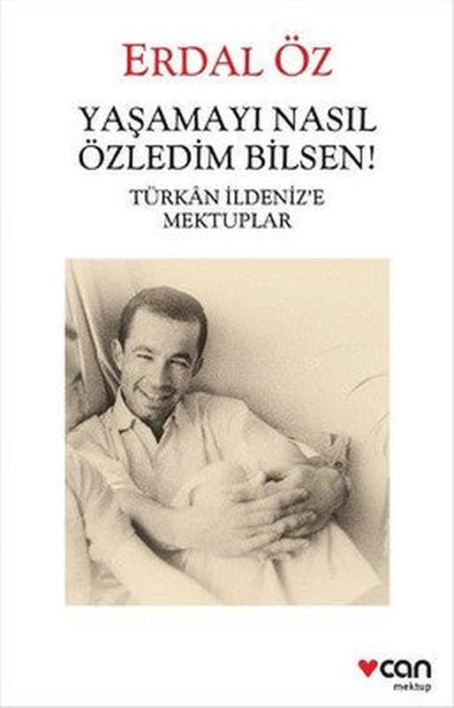 Yaşamayı Nasıl Özledim Bilsen! | Can Yayınları