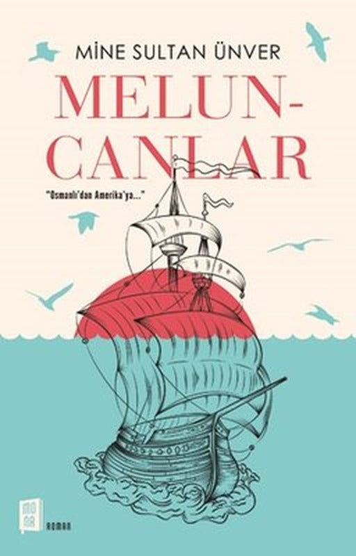 Meluncanlar-Osmanlı'dan Amerika'ya | Mona Yayınları