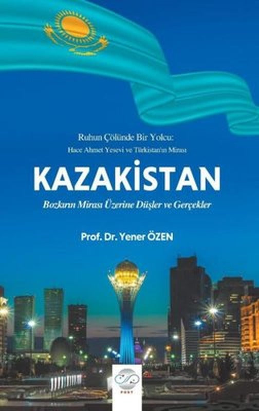 Kazakistan - Bozkırın Mirası Üzerine Düşler ve Gerçekler | Post Yayın (İnce Kapak)
