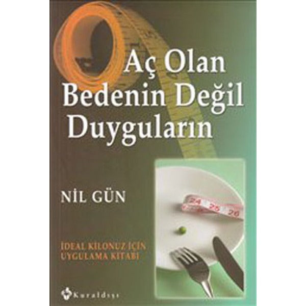 Aç Olan Bedenin Değil Duyguların | Kuraldışı Yayınları (İnce Kapak)