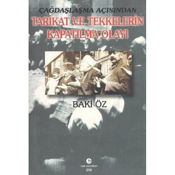 Çağdaşlaşma Açısından Tarikat ve Tekkelerin Kapatılma Olayı | Can Yayınları (Ali Adil Atalay)