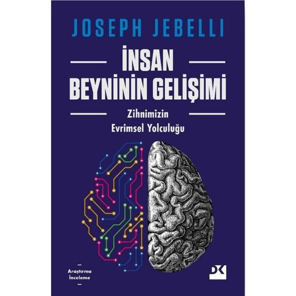 İnsan Beyninin Gelişimi: Zihnimizin Evrimsel Yolculuğu | Doğan Kitap (İnce Kapak)