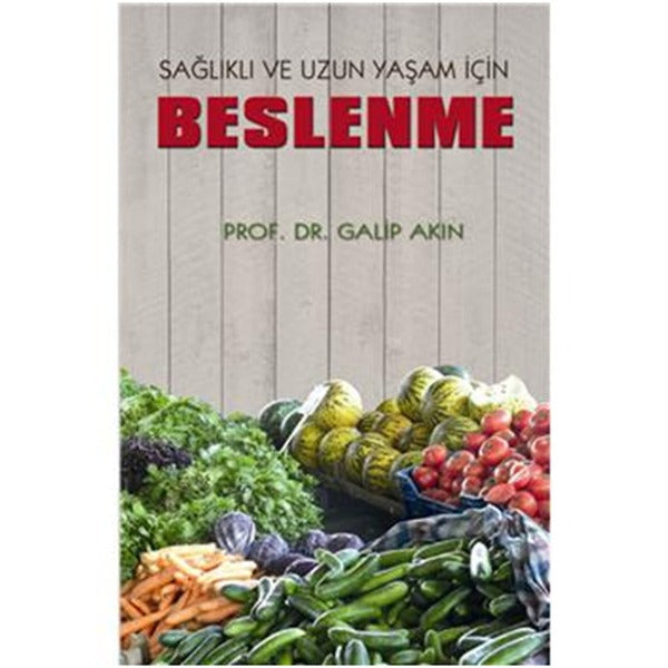 Sağlıklı ve Uzun Yaşam İçin Beslenme | Alter Yayınları (İnce Kapak)