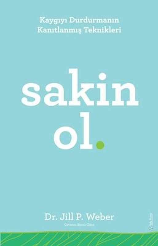 Sakin Ol - Kaygıyı Durdurmanın Kanıtlanmış Teknikleri | Sola Unitas