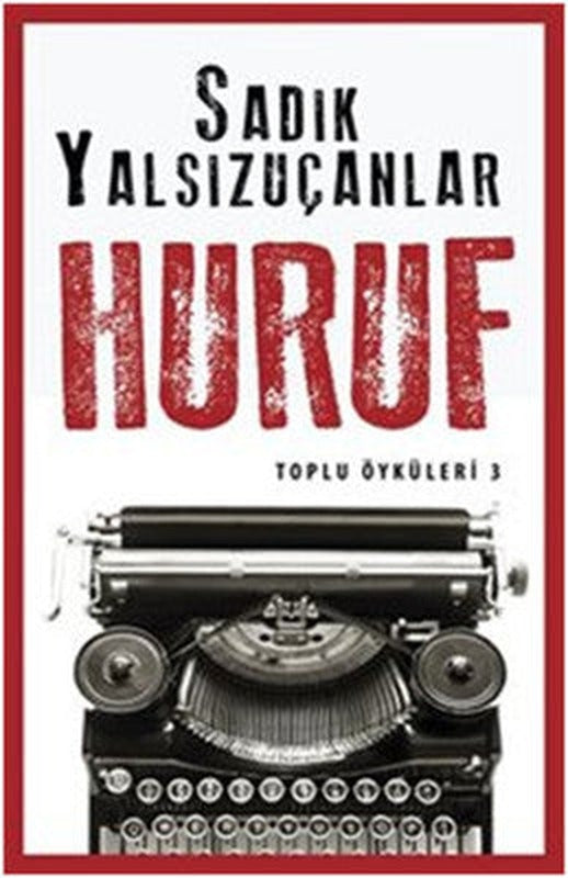 Huruf - Toplu Öyküler 3 | Timaş Yayınları