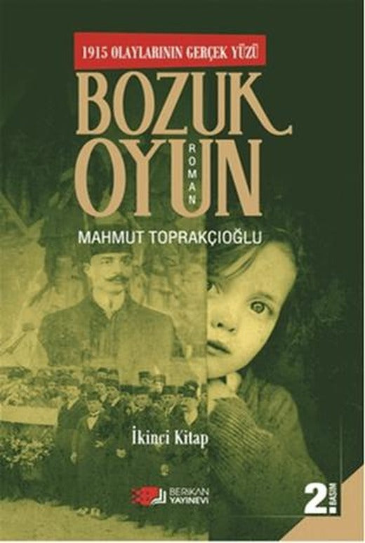 Bozuk Oyun - 1915 Olaylarının Gerçek Yüzü 2 | Berikan Yayınevi (Ciltsiz)
