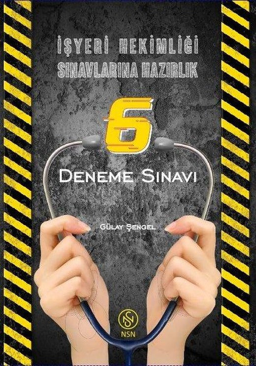 İşyeri Hekimliği Sınavlarına Hazırlık 6 Deneme Sınavı | NSN Yayınevi (İnce Kapak)