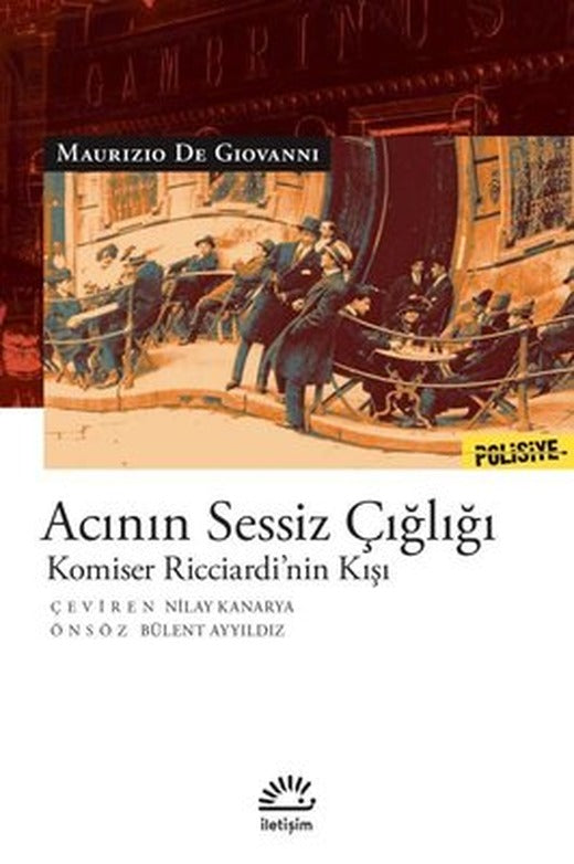 Acının Sessiz Çığlığı - Komiser Ricciardi'nin Kışı | İletişim Yayınları (İnce Kapak)