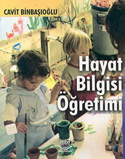 Hayat Bilgisi Öğretimi | Nobel Akademi Yayıncılık