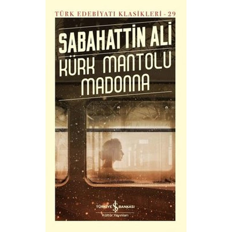 Kürk Mantolu Madonna - Türk Edebiyat Klasikleri 29 | İş Bankası Kültür Yayınları