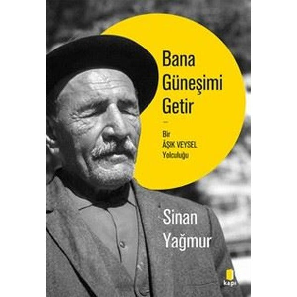 Bana Güneşimi Getir-Bir Aşık Veysel Yolculuğu | Kapı Yayınları