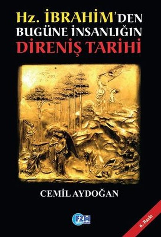 Hz. İbrahimden Bugüne İnsanlığın Direniş Tarihi | İzan Yayıncılık