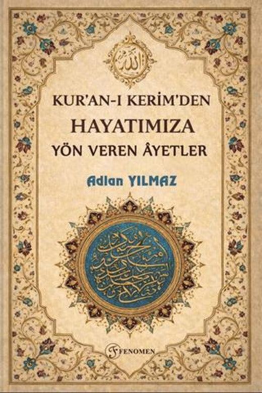 Kur'an-ı Kerim'den Hayatımıza Yön Veren Ayetler