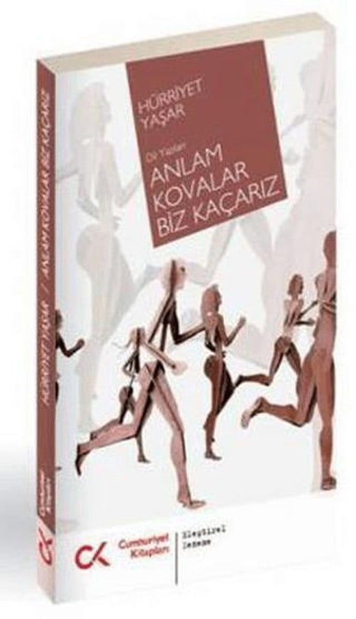 Anlam Kovalar Biz Kaçarız | Cumhuriyet Kitapları (Ciltsiz)