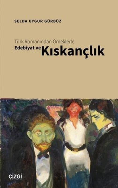 Türk Romanından Örneklerle Edebiyat ve Kıskançlık | Çizgi Kitapevi