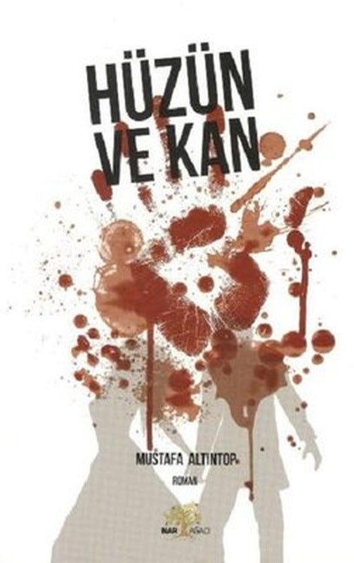 Hüzün ve Kan | Nar Ağacı Yayınları