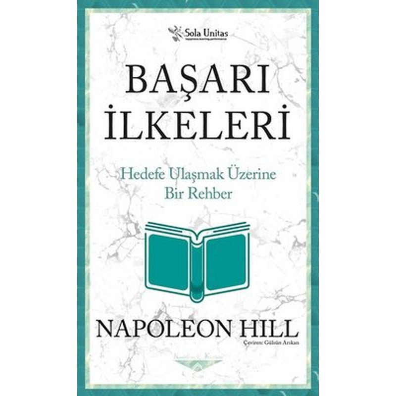 Başarı İlkeleri - Hedefe Ulaşmak Üzerine Bir Rehber | Sola Unitas