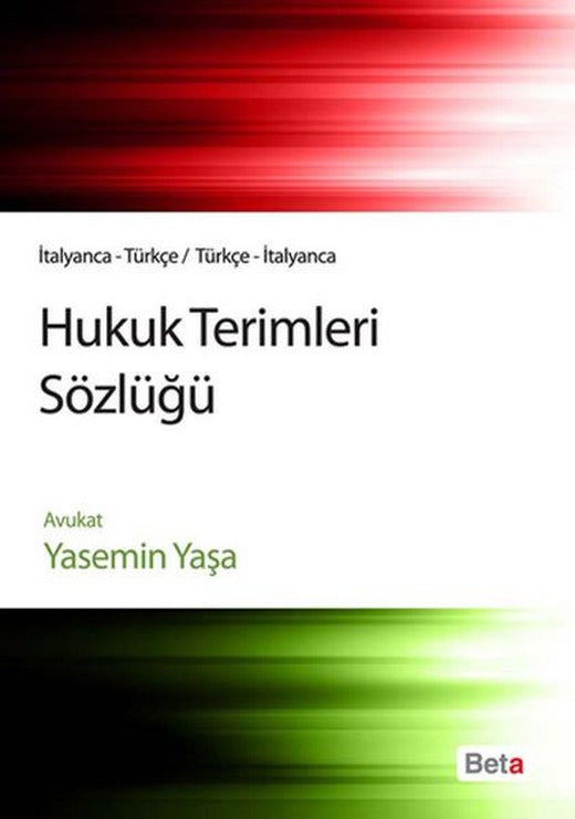 Hukuk Terimleri Sözlüğü İtalyanca - Türkçe/Türkçe - İtalyanca | Beta Yayınları (İnce Kapak)