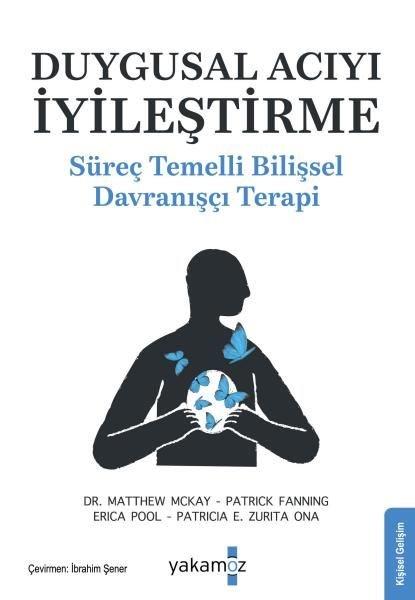 Duygusal Acıyı İyileştirme - Süreç Temelli Bilişsel Davranışçı Terapi | Yakamoz Yayınları (İnce Kapak)  - Resim 1
