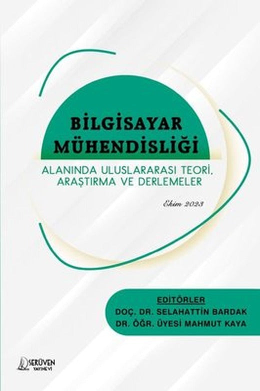 Bilgisayar Mühendisliği Alanında Uluslararası Teori Araştırma ve Derlemeler - Ekim 2023 | Serüven Yayınevi