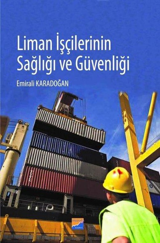 Liman İşçilerinin Sağlığı ve Güvenliği | Siyasal Kitabevi (İnce Kapak)