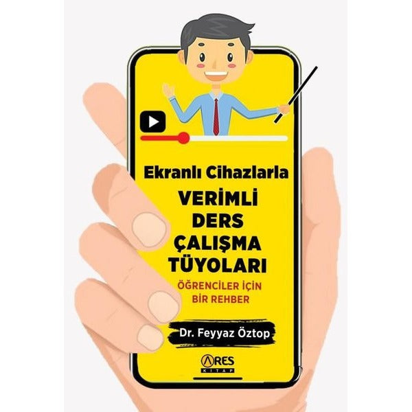 Ekranlı Cihazlarla Verimli Ders Çalışma Tüyoları - Öğrenciler İçin Bir Rehber | Ares Kitap (İnce Kapak)