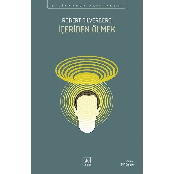İçeriden Ölmek - Bilimkurgu Klasikleri | İthaki Yayınları (İnce Kapak)