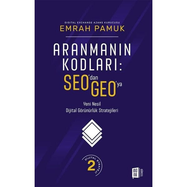 Aranmanın Kodları: SEO'dan GEO'ya Yeni Nesil Dijital Görünürlük Stratejileri - Dijital Strateji 2 | Mona (İnce Kapak)