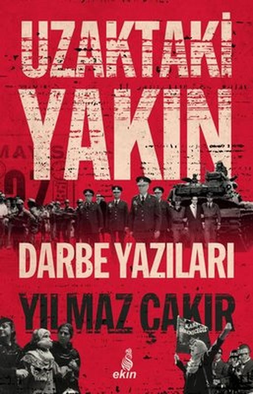 Uzaktaki Yakın - Darbe Yazıları | Ekin Yayınları (İnce Kapak)