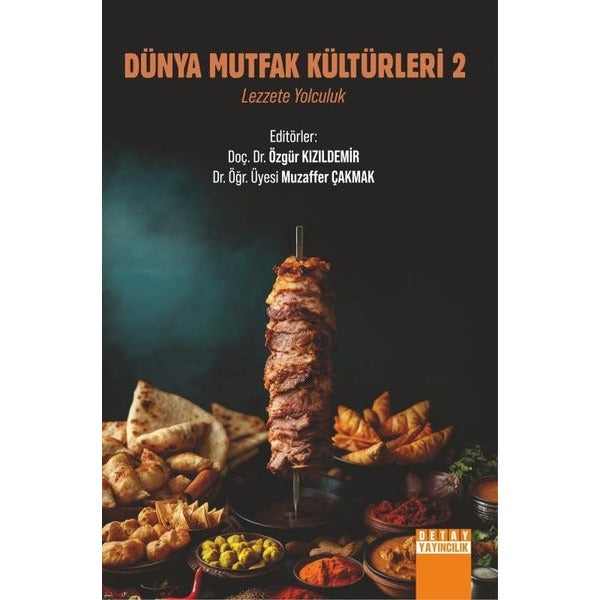 Dünya Mutfak Kültürleri 2 - Lezzete Yolculuk | Detay Yayıncılık (İnce Kapak)