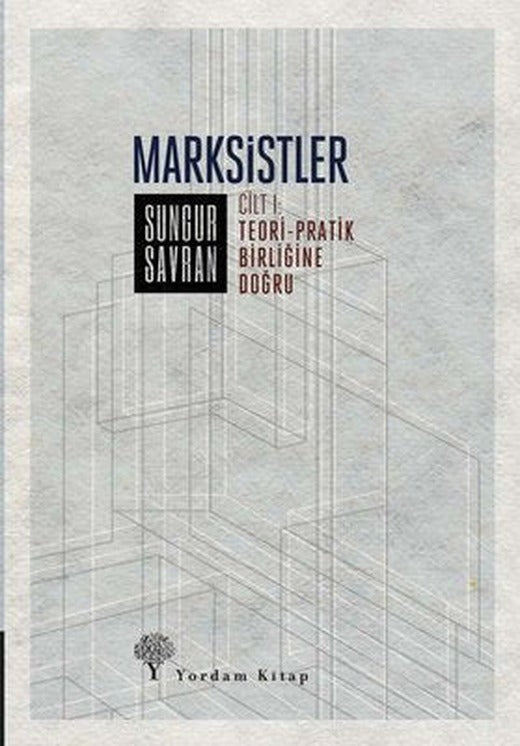 Marksistler 1 - Teori-Pratik Birliğine Doğru | Yordam Kitap