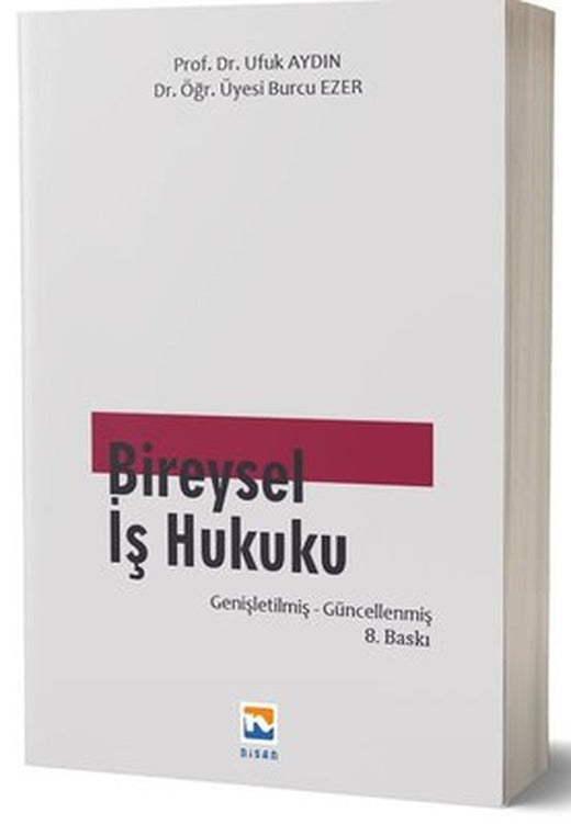 Bireysel İş Hukuku - Genişletilmiş - Güncellenmiş Baskı | Nisan Kitabevi Yayınları (İnce Kapak)