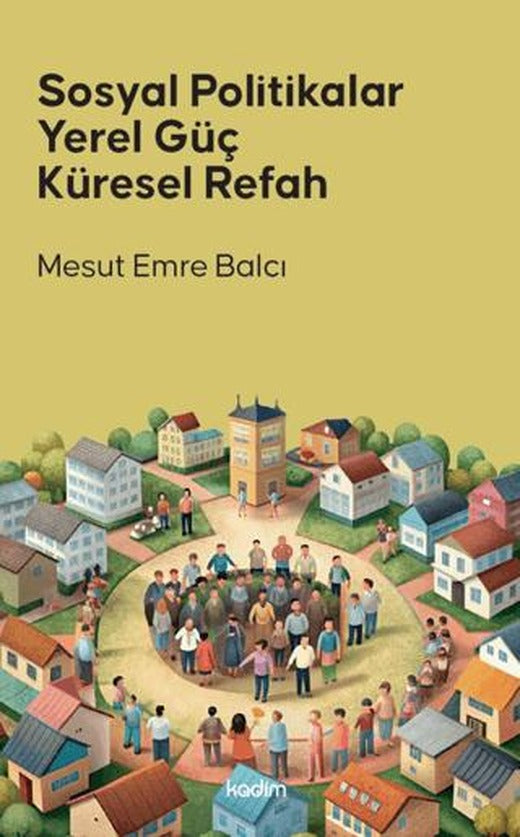 Sosyal Politikalar Yerel Güç Küresel Refah