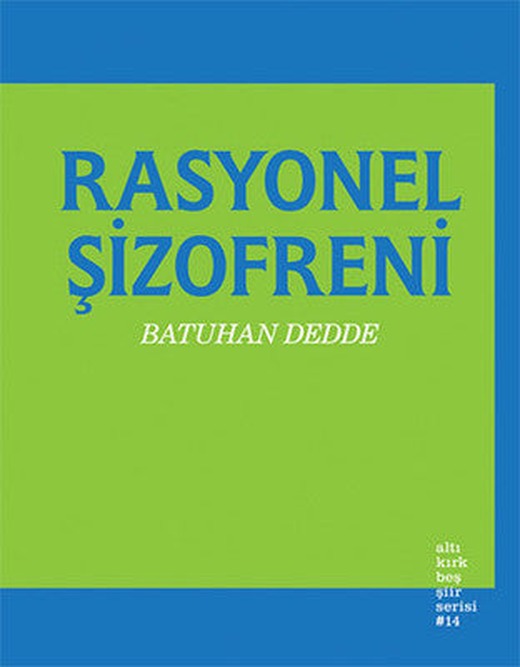 Rasyonel Şizofreni | Altıkırkbeş Basın Yayın