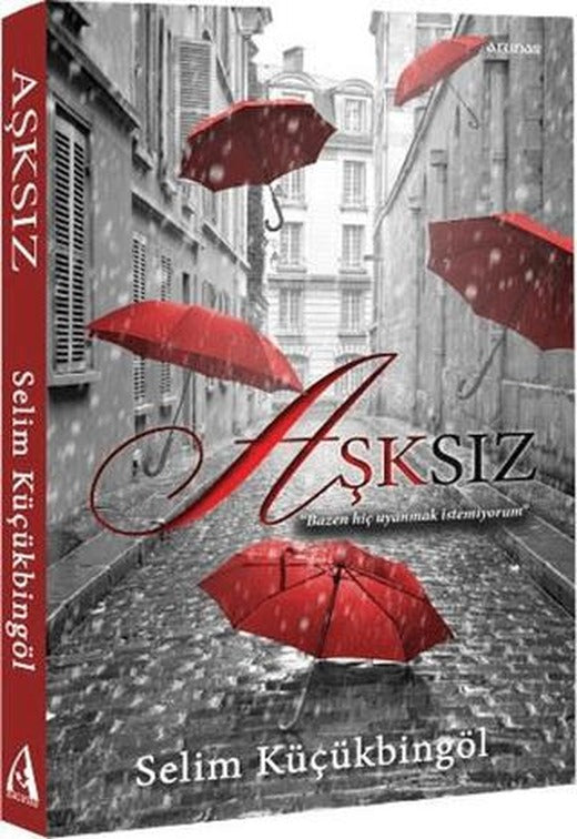 Aşksız | Arunas Yayıncılık (Ciltsiz)