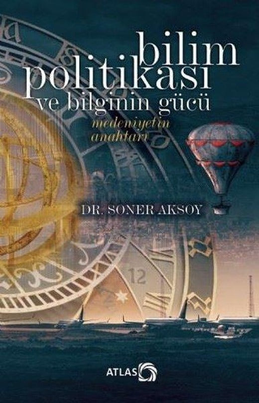 Bilim Politikası ve Bilginin Gücü | Atlas Kitap (İnce Kapak)