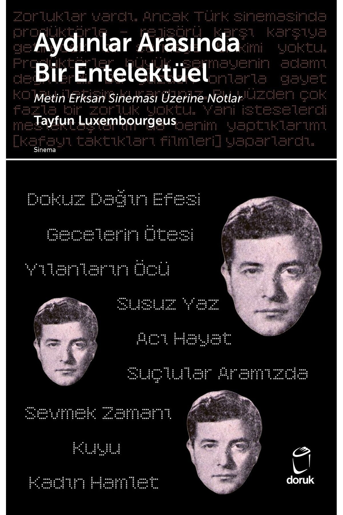 Aydınlar Arasında Bir Entelektüel - Metin Erksan Sineması Üzerine Notlar | Doruk Yayınları (İnce Kapak)