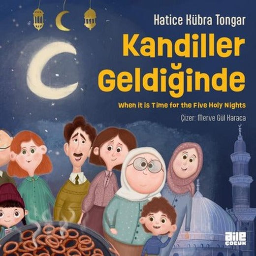 Kandiller Geldiğinde - When it is Time For The Five Holy Nights | Aile Yayınları