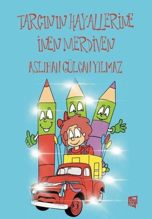 Tarçın'ın Hayallerine İnen Merdiven | Lora Yayıncılık (İnce Kapak)