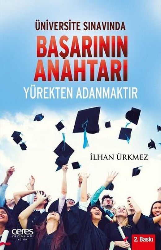 Üniversite Sınavında Başarının Anahtarı Yürekten Adanmaktır | Ceres Yayınları (İnce Kapak)