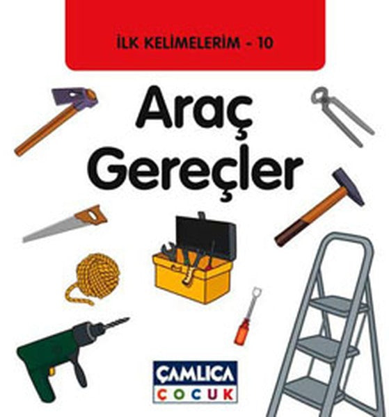 İlk Kelimelerim 10: Araç Gereçler